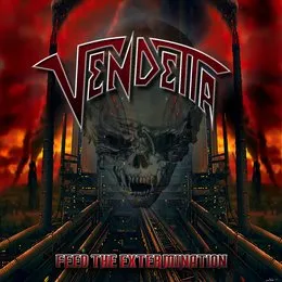 Feed the Extermination von Vendetta – Album Cover