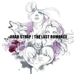 The Last Romance von Arab Strap – Album Cover