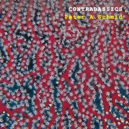 Contrabassics von Peter A. Schmid – Album Cover