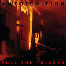 Pull the Trigger von Autoignition – Cover