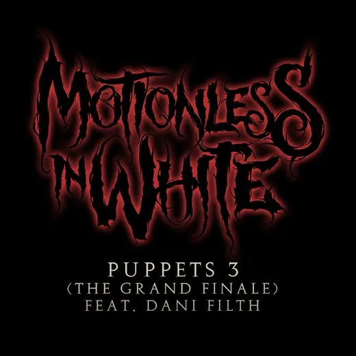 Puppets 3 (The Grand Finale) von Motionless in White – Album Cover