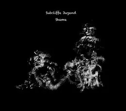 Shame von Sutcliffe Jügend – Album Cover