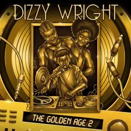 The Golden Age 2 von Dizzy Wright – Album Cover