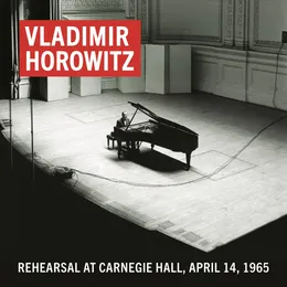 Rehearsal at Carnegie Hall April 1965 von Vladimir Horowitz – Album Cover