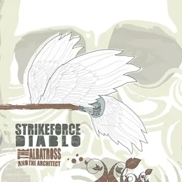 The Albatross and the Architect von Strikeforce Diablo – Album Cover