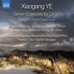 Seven Episodes for Lin'an / Twilight in Tibet / Tianjin Suite von 叶小纲 – Album Cover