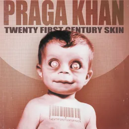 Twenty First Century Skin von Praga Khan – Album Cover