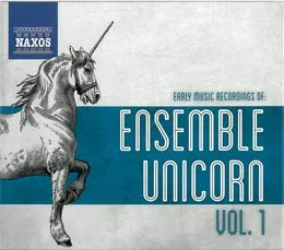 Early Music Recordings of Ensemble Unicorn, Vol. 1 von Ensemble Unicorn – Cover