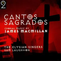 Cantos Sagrados von Sir James MacMillan – Album Cover