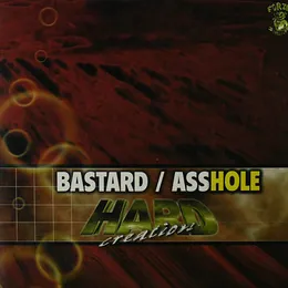 Bastard / Asshole von Hard Creation – Cover
