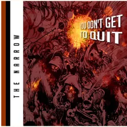 You Don't Get To Quit von The Narrow – Album Cover