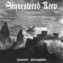 Summit Strongholds von Sequestered Keep – Album Cover