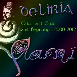 Deliria: Odds and Ends and Beginnings 2000–2012 von Aarni – Cover