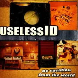 No Vacation From the World von Useless ID – Album Cover