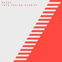 Love Taking Over EP von Dusky – Album Cover