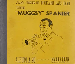 Nick’s presents his Dixieland Jazz Band featuring Muggsy Spanier von Muggsy Spanier – Album Cover
