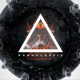Fire Run With Me von Pyroclastic – Cover
