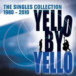 Yello by Yello: The Singles Collection 1980 - 2010 von Yello – Album Cover