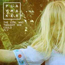 The Girl Who Thought She Could Fly von Playmaker – Cover