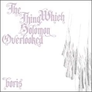目をそらした瞬間 –the thing which solomon overlooked– von Boris – Album Cover