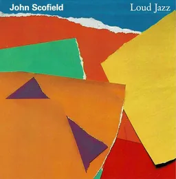 Loud Jazz von John Scofield – Album Cover