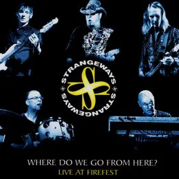 Where Do We Go From Here? Live at Firefest von Strangeways – Cover