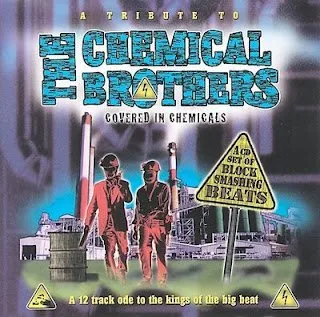 A Tribute to the Chemical Brothers: Covered in Chemicals