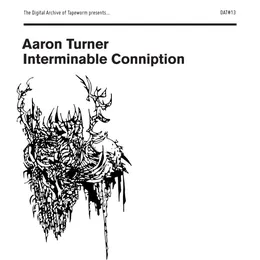 Interminable Conniption von Aaron Turner – Cover