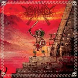 Beating the Drums of Ancestral Force von Tzompantli – Album Cover
