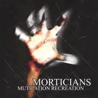 Mutilation Recreation von Morticians – Album Cover
