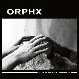 Pitch Black Mirror von Orphx – Album Cover