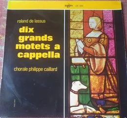 Dix grands motets a cappella von Orlande de Lassus – Album Cover