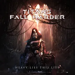 Heavy Lies This Life von Titans Fall Harder – Album Cover