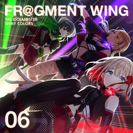 THE IDOLM@STER SHINY COLORS FR@GMENT WING 06 von ストレイライト – Cover