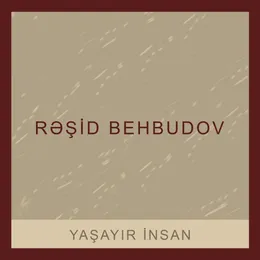 Yaşayır İnsan von Rəşid Məcid oğlu Behbudov – Album Cover