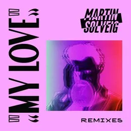 My Love (Remixes) von Martin Solveig – Album Cover