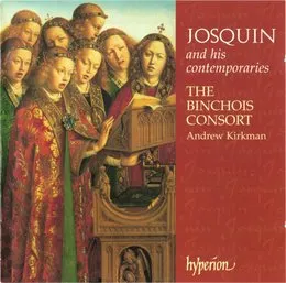 Josquin and His Contemporaries von The Binchois Consort – Cover