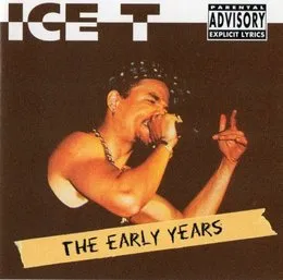 The Early Years von Ice‐T – Album Cover