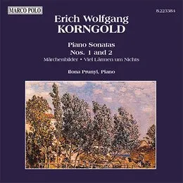 Piano Sonatas nos. 1 and 2 / Märchenbilder / Viel Lärmen um Nichts von Erich Wolfgang Korngold – Album Cover
