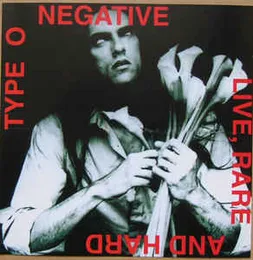 Live, Rare and Hard von Type O Negative – Album Cover