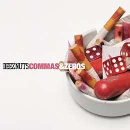 Commas & Zeros von Deez Nuts – Album Cover