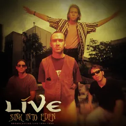 Sink Into Eden (Live) von Live – Cover