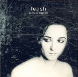 So Many Prophets von Fetish – Album Cover