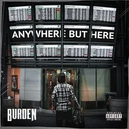 Anywhere but Here von Burden – Album Cover