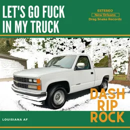 Let’s Go Fuck in My Truck von Dash Rip Rock – Cover