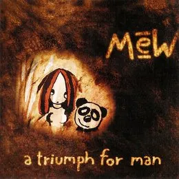 A Triumph for Man von Mew – Album Cover