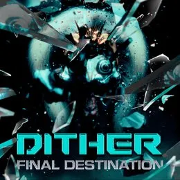 Final Destination von Dither – Album Cover