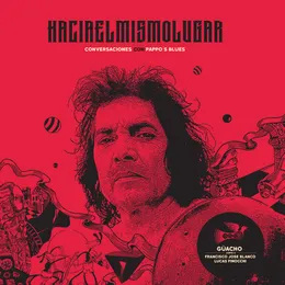 Haciaelmismolugar: Conversaciones con Pappo's Blues von Güacho – Cover