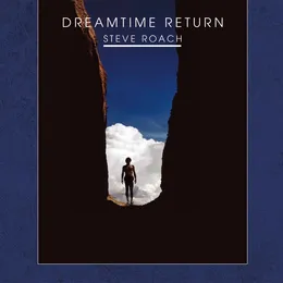 Dreamtime Return von Steve Roach – Album Cover