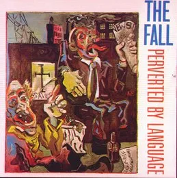 Perverted by Language von The Fall – Album Cover